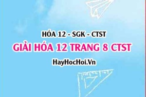 Giải Hóa 12 trang 8 Chân trời sáng tạo SGK